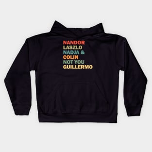 Nandor Laszlo Nadja And Colin Not You Guillermo - Retrocolor Kids Hoodie